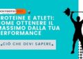 Proteine e atleti: ottenere il massimo dalla tua performance