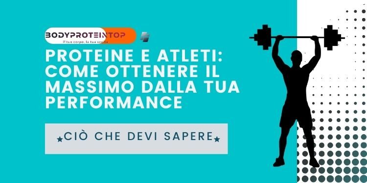 Proteine ​​e atleti: ottenere il massimo dalla tua performance
